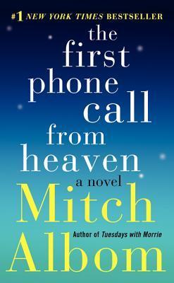 The First Phone Call from Heaven: A Novel