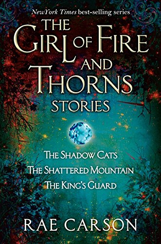 The Girl of Fire and Thorns Stories: The Shadow Cats, the Shattered Mountain, the Kings Guard (Girl of Fire and Thorns Novella)