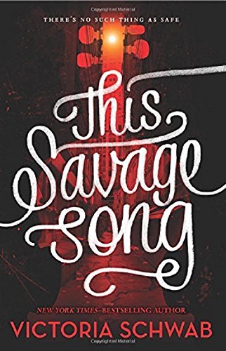 This Savage Song (Monsters of Verity, Band 1)