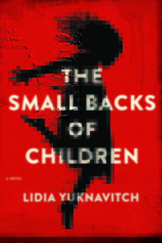 The Small Backs of Children: A Novel