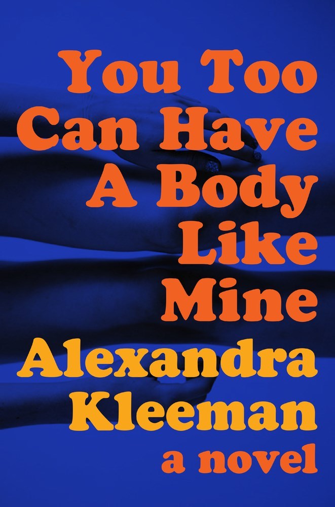 You Too Can Have a Body Like Mine: A Novel