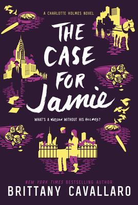 The Case for Jamie: A Charlotte Holmes Novel (Charlotte Holmes Novel, 3)