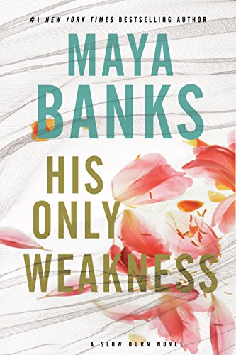 His Only Weakness: A Slow Burn Novel