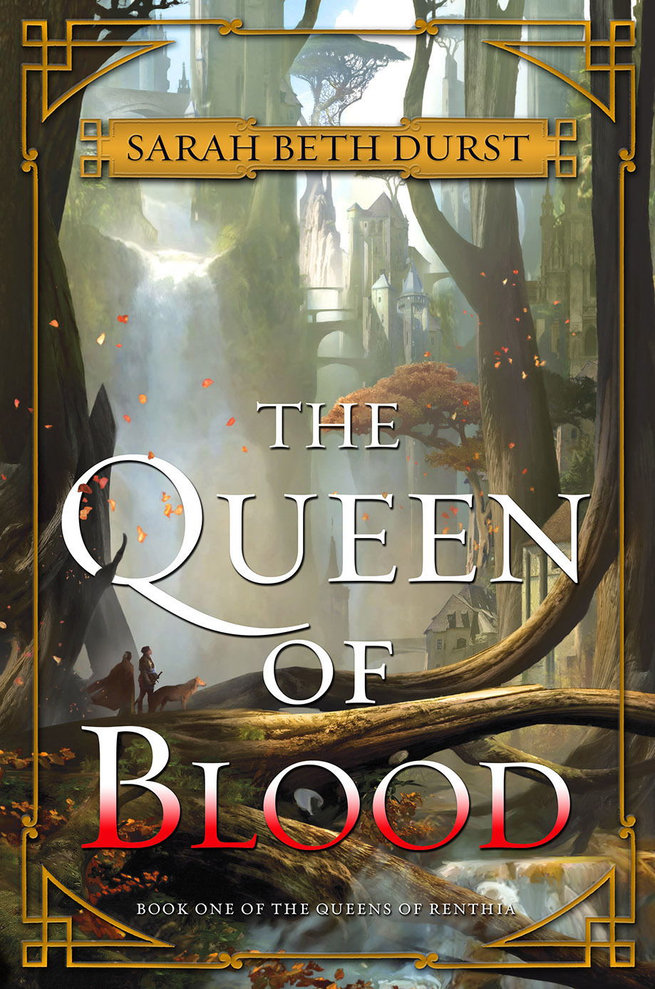 The Queen of Blood: Book One of The Queens of Renthia (Queens of Renthia, 1, Band 1)