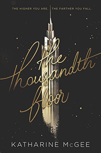 The Thousandth Floor (Thousandth Floor, 1, Band 1)