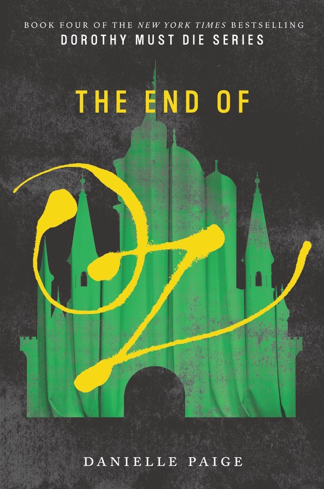 The End of Oz (Dorothy Must Die, 4, Band 4)