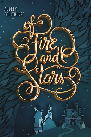 Of Fire and Stars (Of Fire and Stars, 1)