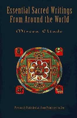 Essential Sacred Writings from Around the World: A Thematic Sourcebook on the History of Religions