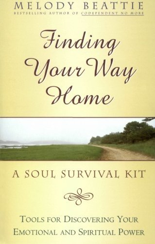 Finding Your Way Home: A Soul Survival Kit