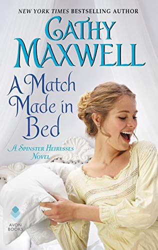 A Match Made in Bed: A Spinster Heiresses Novel (The Spinster Heiresses, 2)
