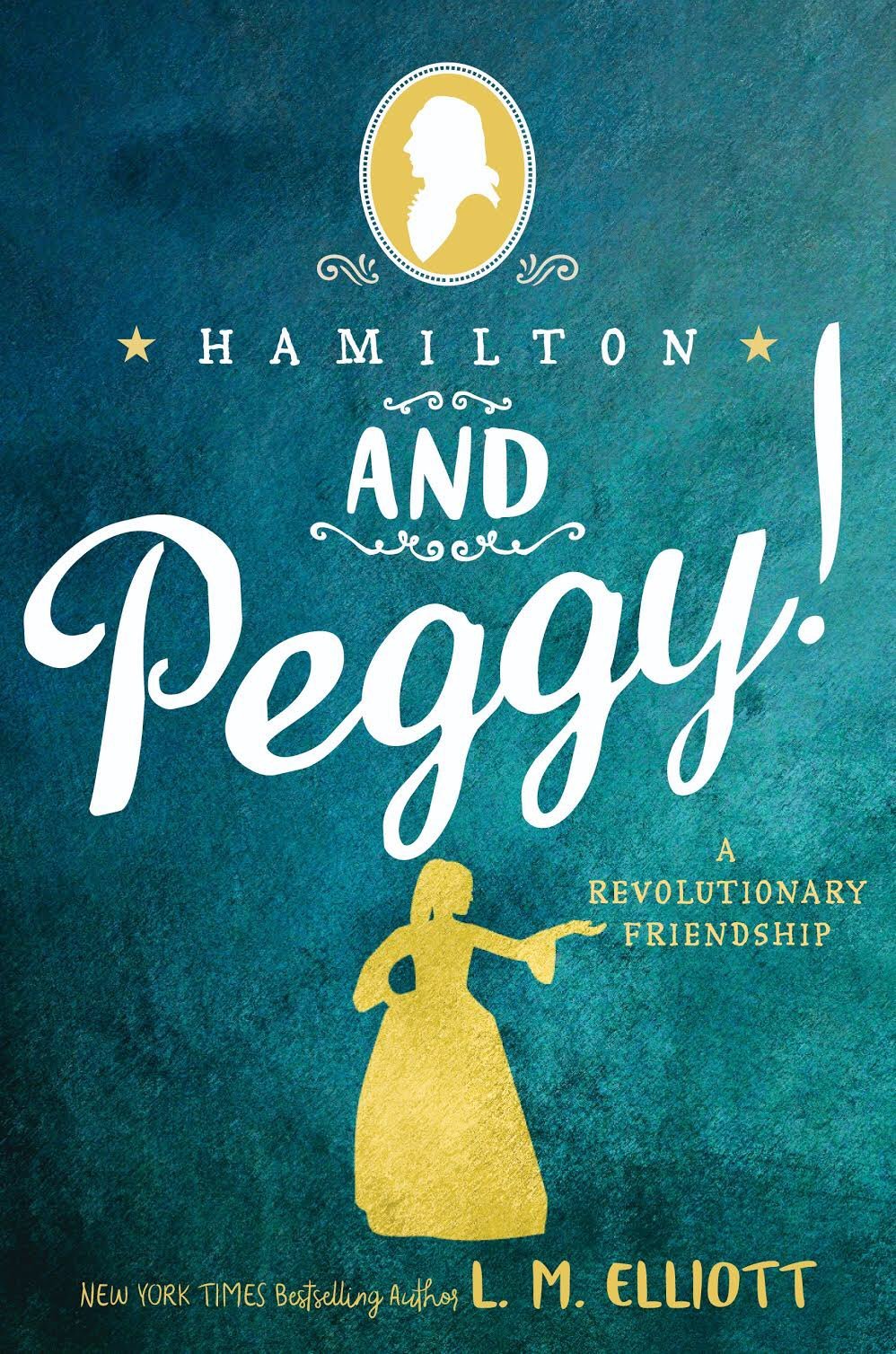 Hamilton and Peggy!: A Revolutionary Friendship