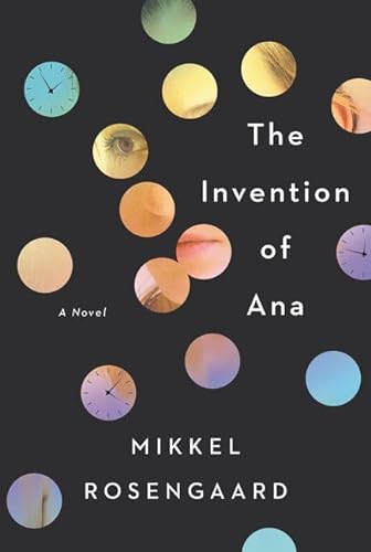 The Invention of Ana: A Novel