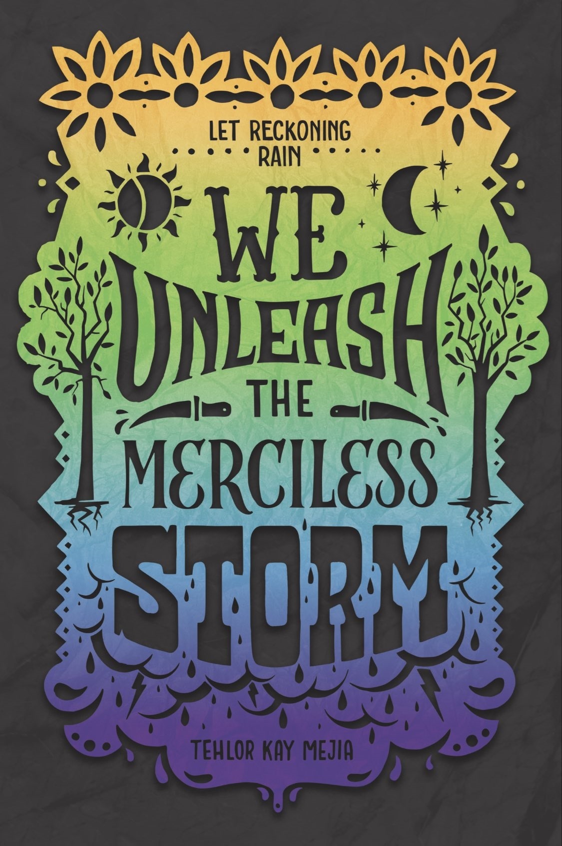 We Unleash the Merciless Storm (We Set the Dark on Fire, 2)