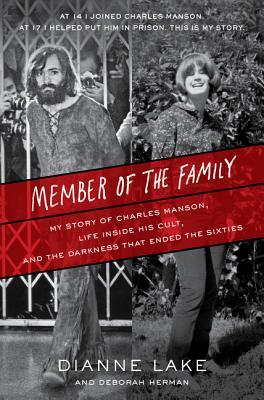 Member of the Family: My Story of Charles Manson, Life Inside His Cult, and the Darkness That Ended the Sixties