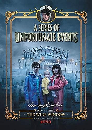 A Series of Unfortunate Events #3: The Wide Window Netflix Tie-in: IRA/CBC Children's Choice
