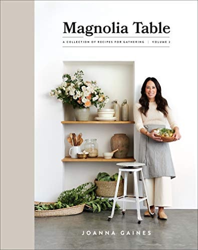 Magnolia Table, Volume 2: A Collection of Recipes for Gathering―Elevate Your Cooking with Magnolia Table, Volume 2