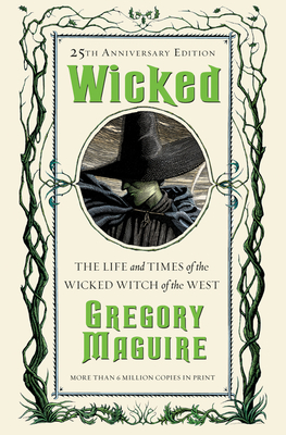 Wicked: The Life and Times of the Wicked Witch of the West (The Wicked Years, 1, Band 1)