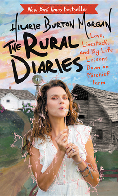 The Rural Diaries: Love, Livestock, and Big Life Lessons Down on Mischief Farm