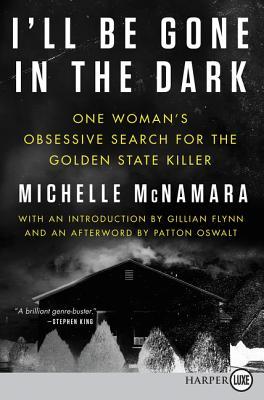 I'll Be Gone in the Dark: One Woman's Obsessive Search for the Golden State Killer
