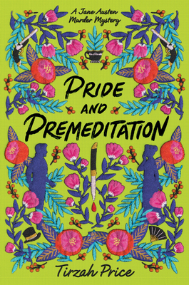 Pride and Premeditation (Jane Austen Murder Mysteries, 1, Band 1)