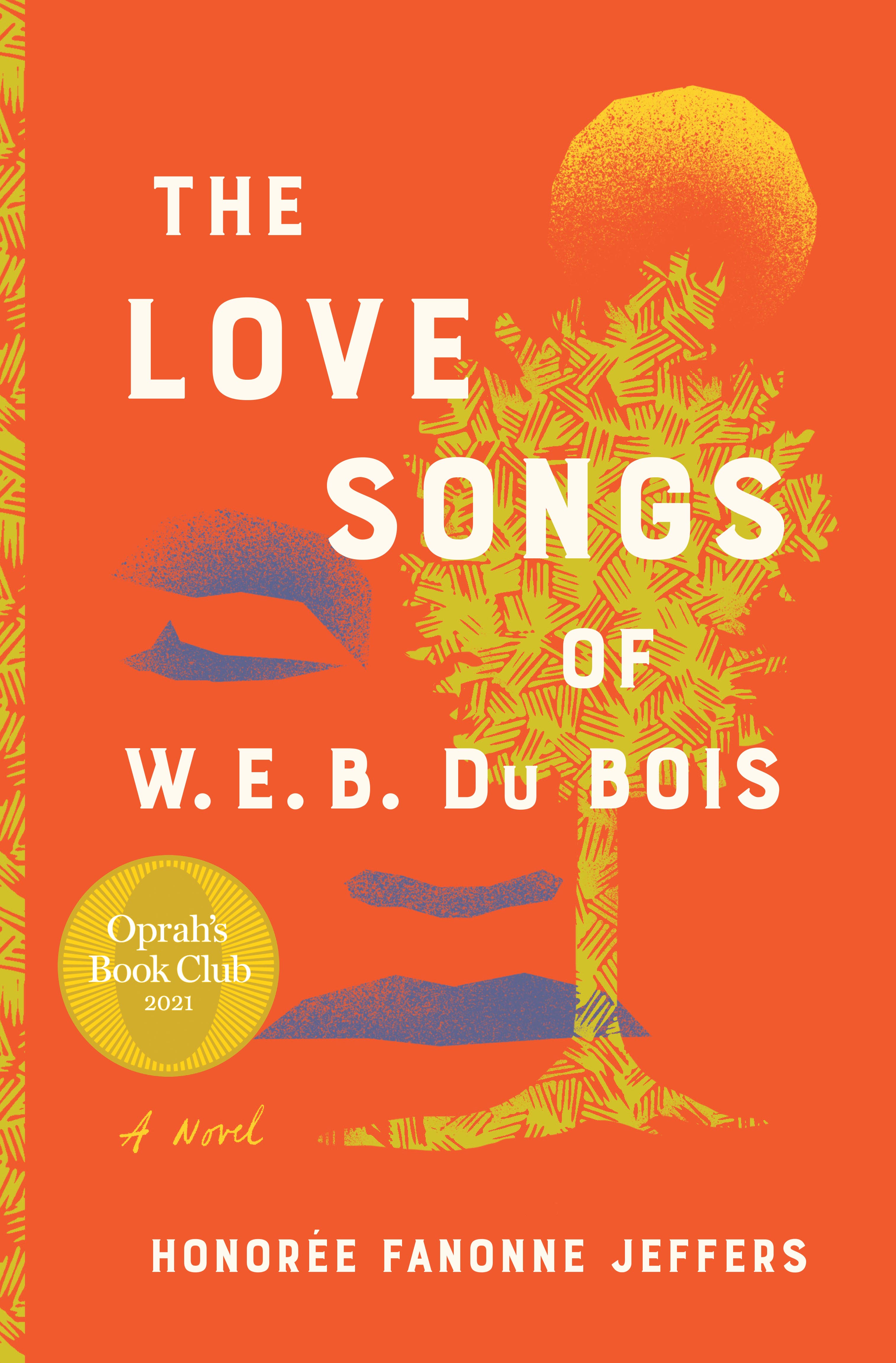 The Love Songs of W.E.B. Du Bois: A Novel (Oprahs Book Club 2.0)