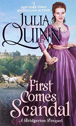 First Comes Scandal: A Bridgerton Prequel (Bridgerton Prequel, 4)