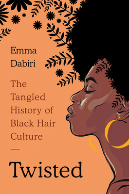 Twisted: The Tangled History of Black Hair Culture