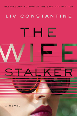 The Wife Stalker: A Novel
