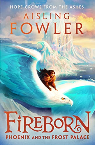 Fireborn: Phoenix and the Frost Palace (Fireborn, 2)