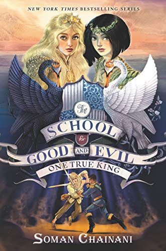 The School for Good and Evil #6: One True King