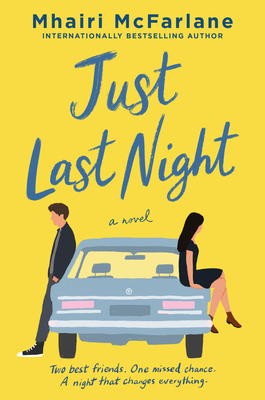 Just Last Night: A Novel: The Hilarious Rom-Com with a Touch of Grief, Perfect for Fall 2024, Laugh and Cry with Eve and Her Friends!