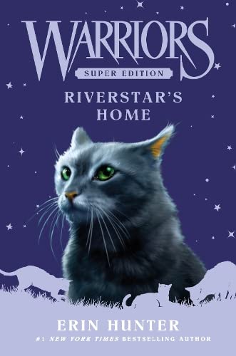 Warriors Super Edition: Riverstar's Home: Epic Adventure With Fierce Warrior Cats (Warriors Super Edition, 16)