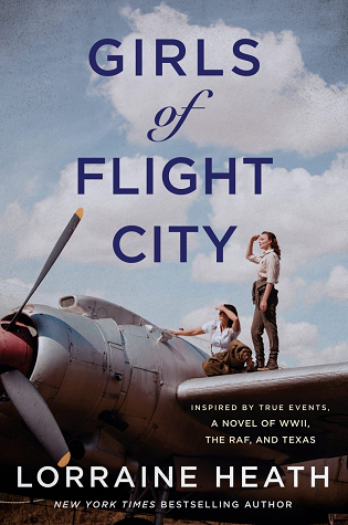 Girls of Flight City: Inspired by True Events, a Novel of WWII, the RAF, and Texas