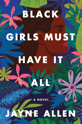 Black Girls Must Have It All: A Novel (Black Girls Must Die Exhausted, 3, Band 3)