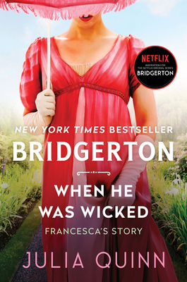 When He Was Wicked: Bridgerton: Francesca's Story (Bridgertons, 6, Band 6)