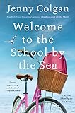Welcome to the School by the Sea: The First School by the Sea Novel (School by the Sea, 1)