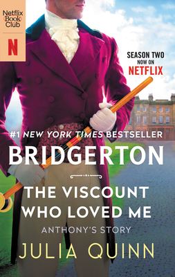 The Viscount Who Loved Me [TV Tie-in]: Anthony's Story, The Inspriation for Bridgerton Season Two (Bridgertons, 2)