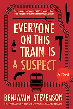 Everyone on This Train Is a Suspect: A Novel