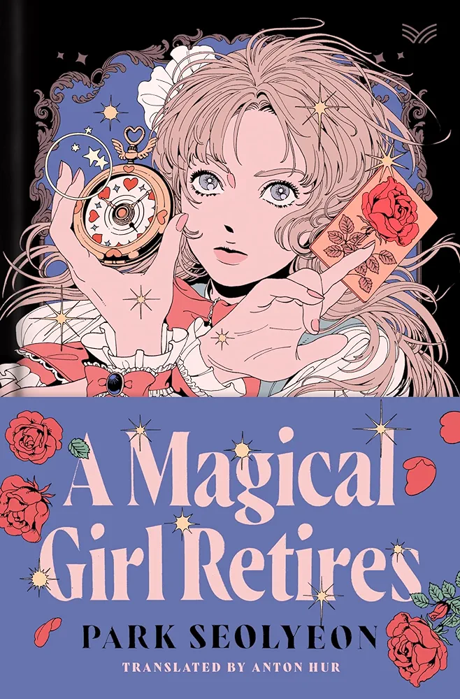 A Magical Girl Retires: A Novel