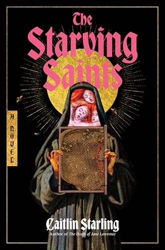 The Starving Saints: A Dark Medieval Tale of Survival, Divine Intervention, and Unraveling Mysteries Amidst a Castle's Descent into Madness―Perfect for Summer Reading