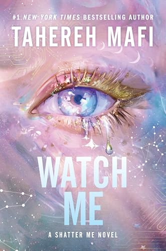 Watch Me (The Shatter Me Series: The New Republic, 1)