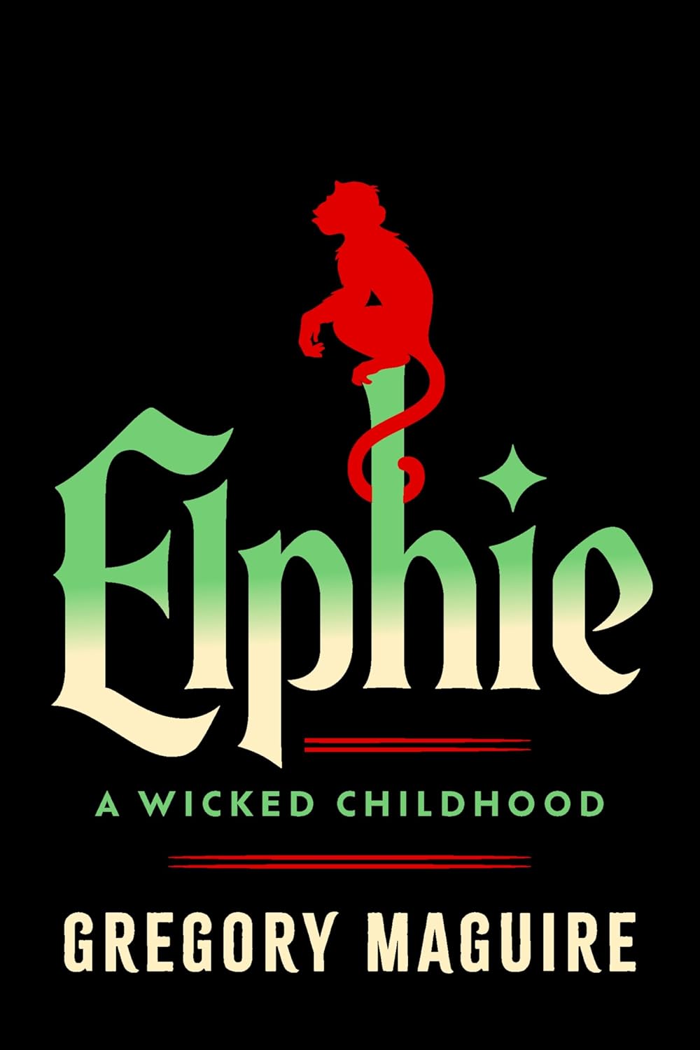 Elphie: The Wicked Childhood of Elphaba, from the Series That Inspired the Major Motion Picture―Now Streaming