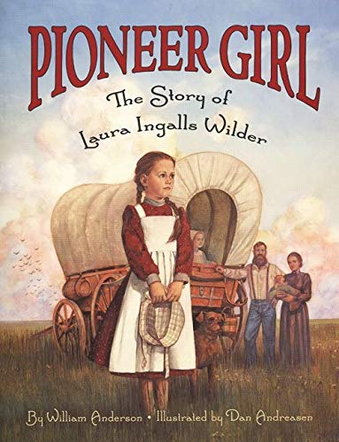 Pioneer Girl: The Story of Laura Ingalls Wilder (Little House Nonfiction)