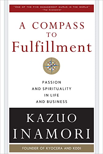 A Compass to Fulfillment: Passion and Spirituality in Life and Business