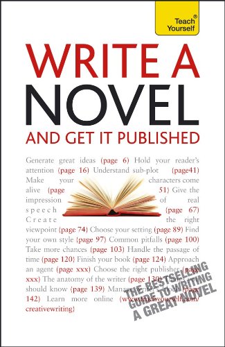 Write a Novel and Get It Published (Teach Yourself)