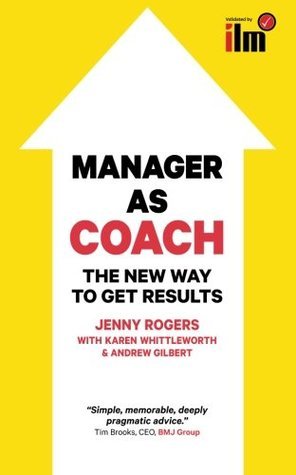 Manager as Coach: The New Way to Get Results