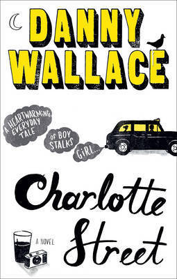 Charlotte Street: The laugh out loud romantic comedy with a twist for fans of Nick Hornby