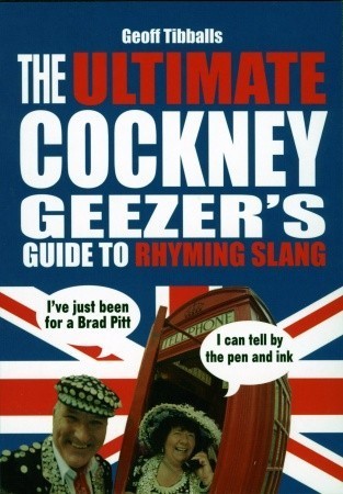 The Ultimate Cockney Geezer's Guide to Rhyming Slang