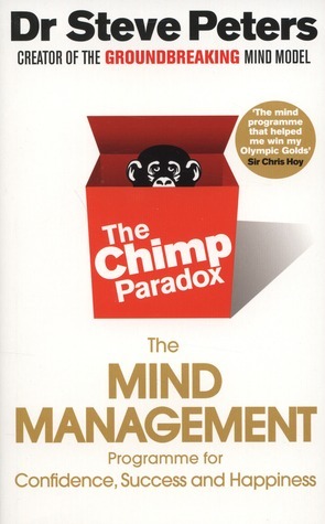 The Chimp Paradox: The Acclaimed Mind Management Programme to Help You Achieve Success, Confidence and Happiness