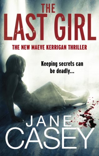 The Last Girl: (Maeve Kerrigan 3)